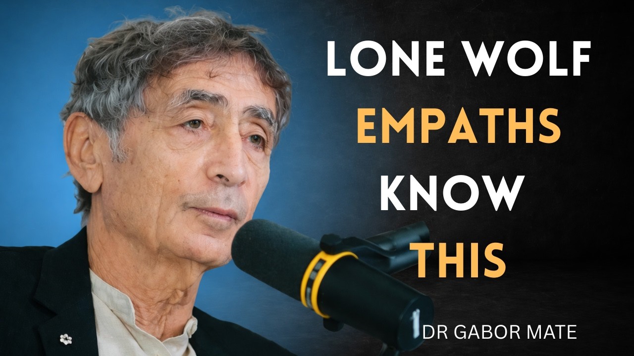 🐺 The Unspoken Code of a Lone Wolf Empath (5 Rules You Live By) | Dr. Gabor Maté Powerful Speech 🧠✨