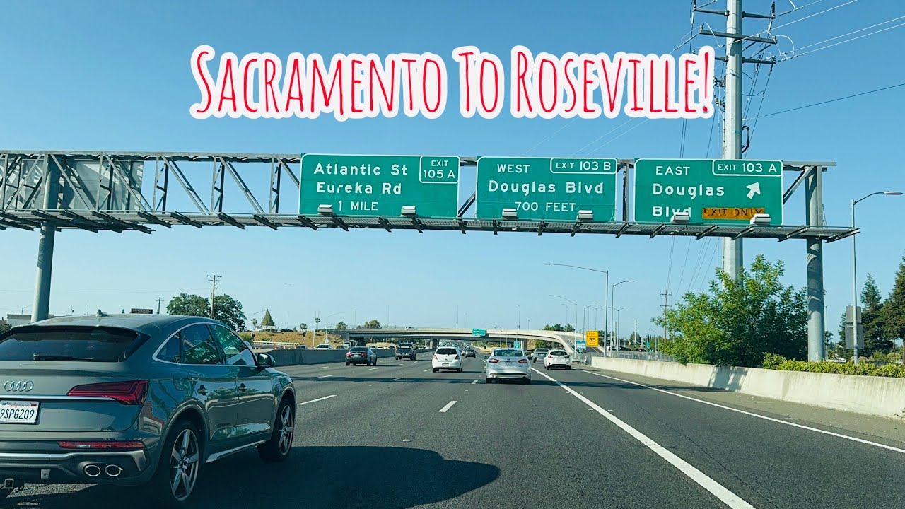 SACRAMENTO TO ROSEVILLE CALIFORNIA DRIVE!