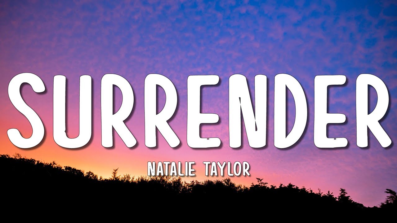 Natalie Taylor - Surrender (Lyrics)