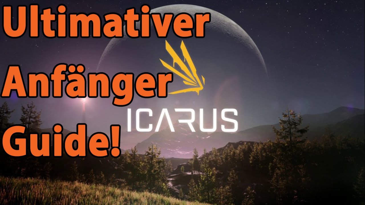 Ultimativer Anfänger Guide - Icarus (Deutsch/German)