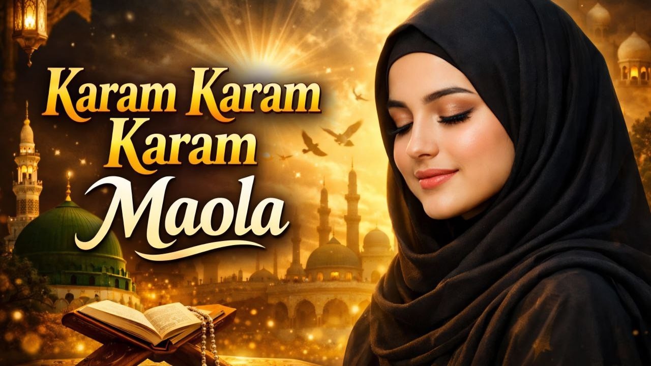 Karam Karam Karam Maola | Heart Touching Kalaam | New Kalaam 2026