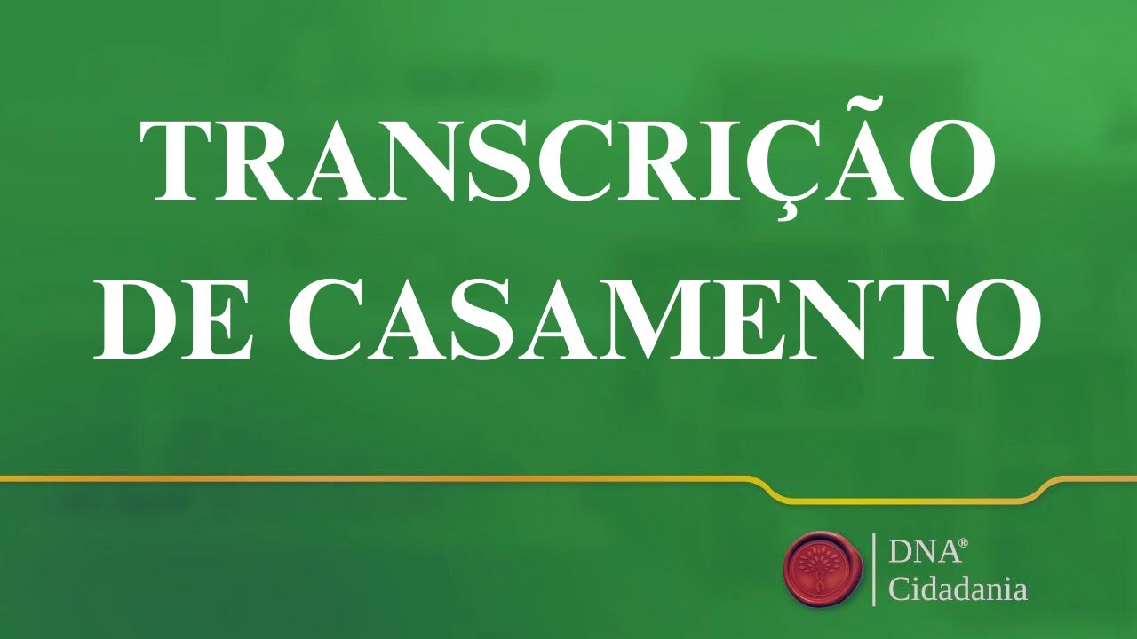 TRANSCRIÇÃO DE CASAMENTO EM PORTUGAL