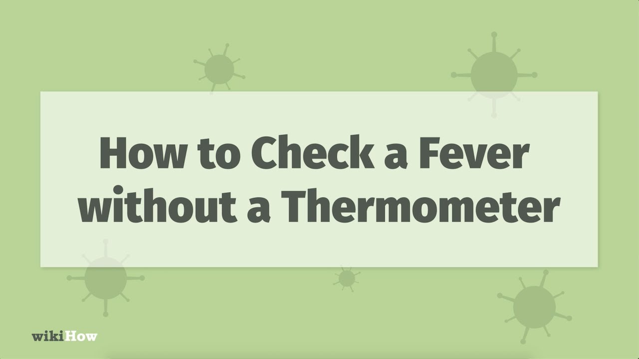 How to Check a Fever Without a Thermometer
