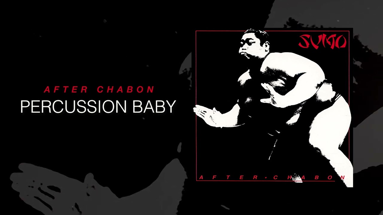 Sumo - Percussion Baby (After Chabon)