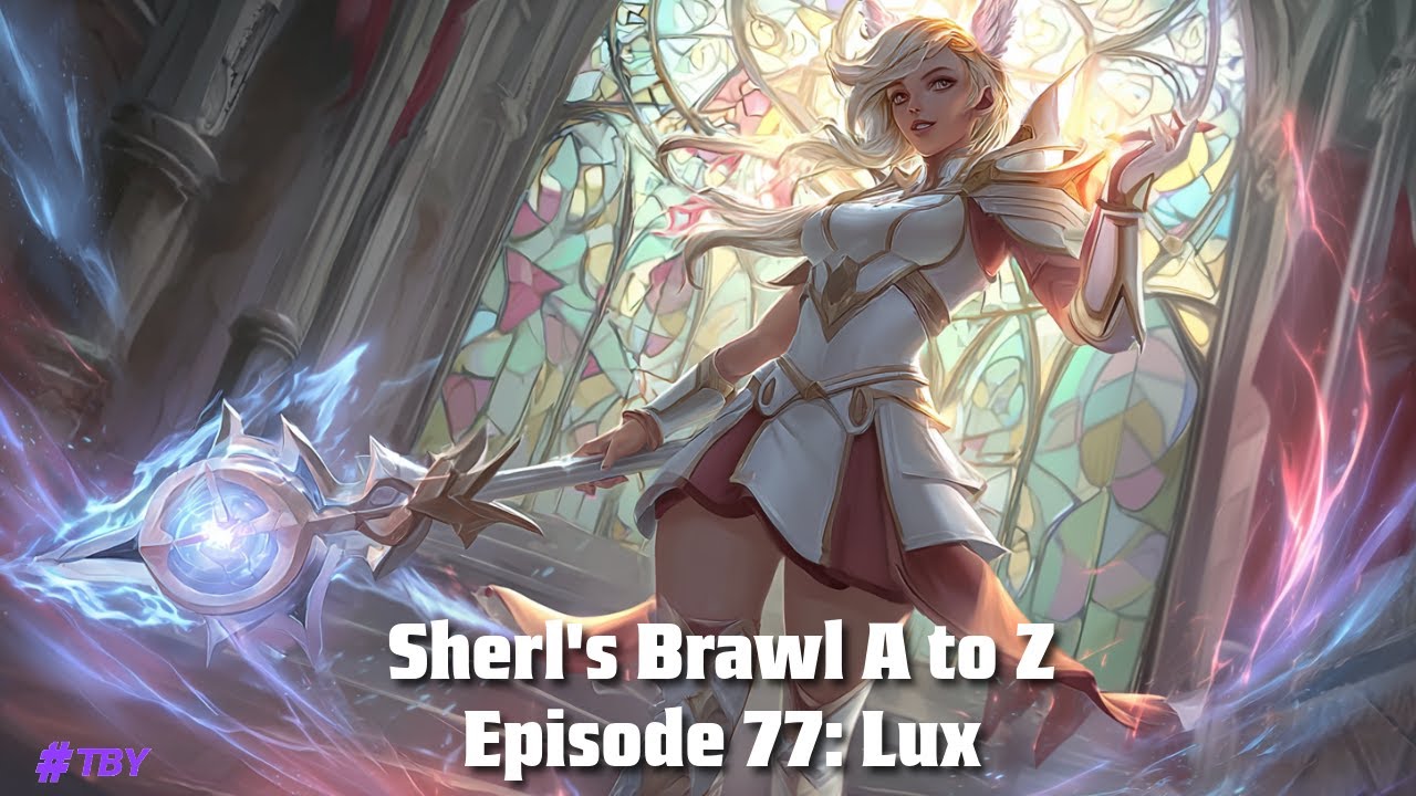 Lux (Brawl A-Z Episode 77)
