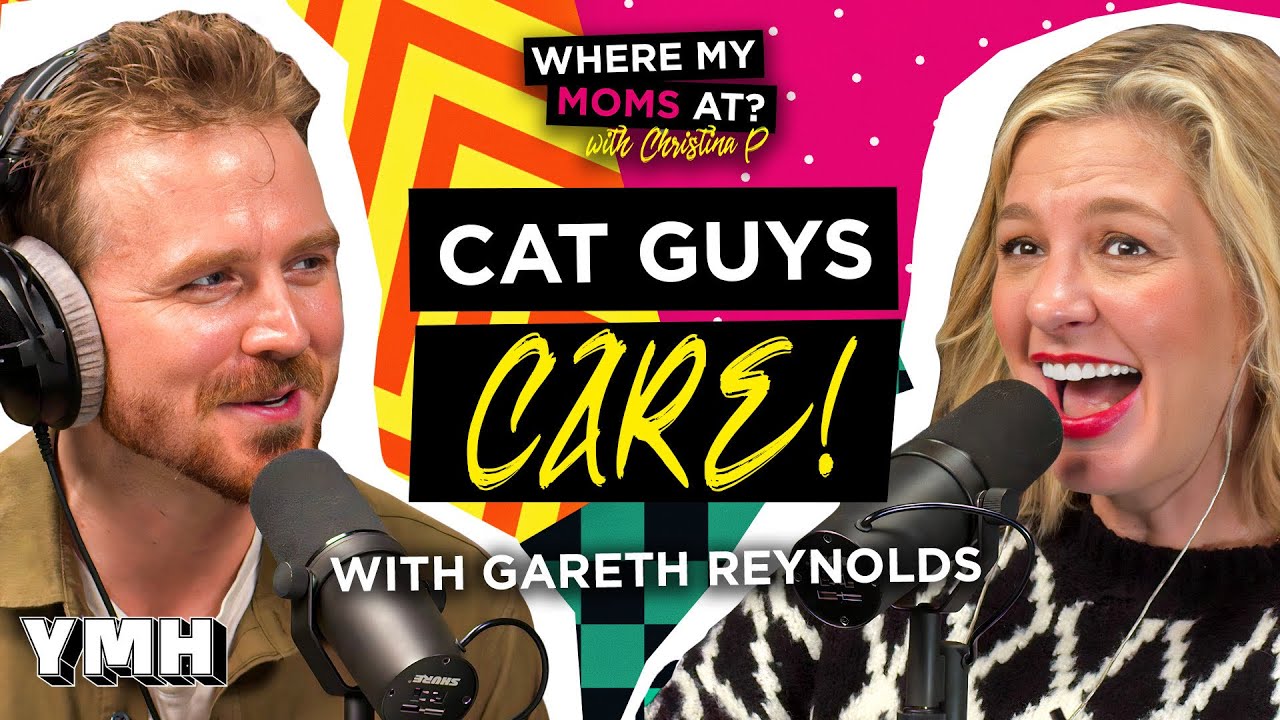 Cat Guys Care w/ Gareth Reynolds | Where My Mom's At? Ep. 226