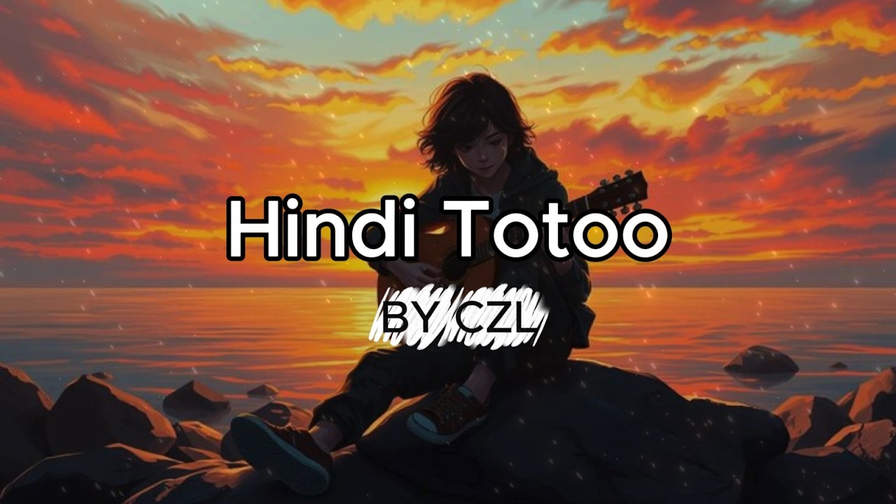 Hindi Totoo by CZL