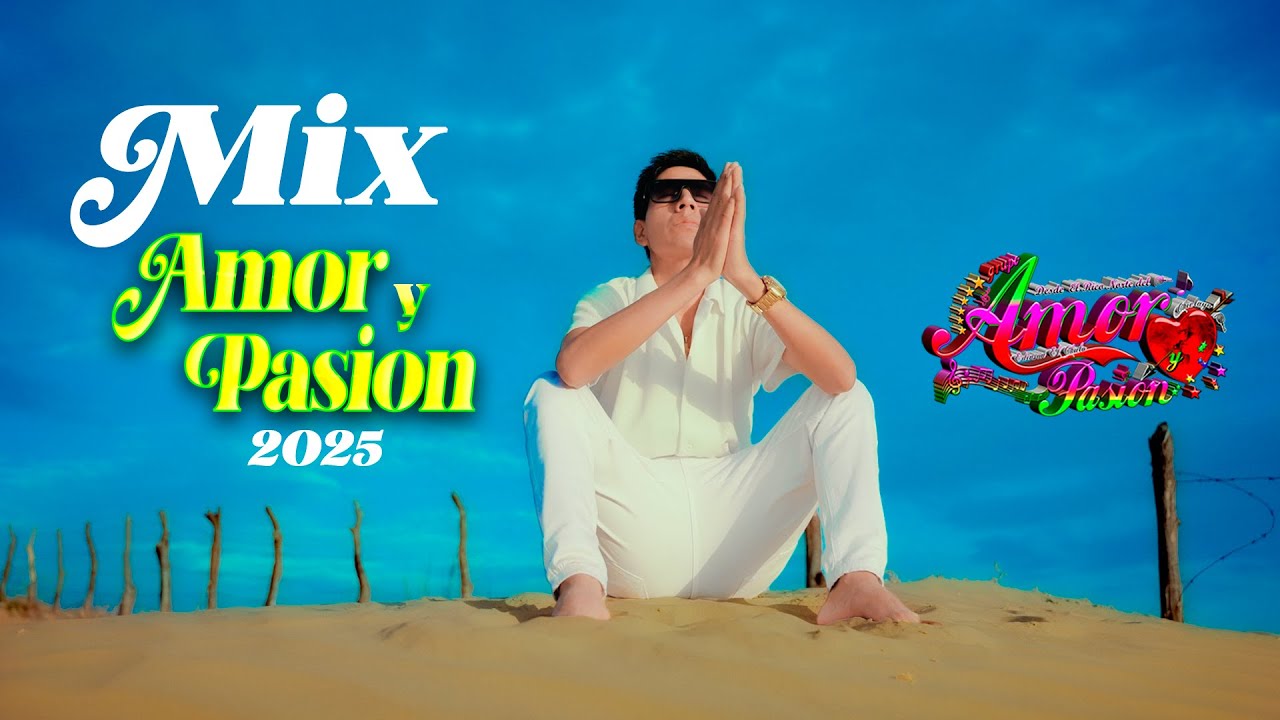 MIX GRUPO AMOR Y PASION 2025