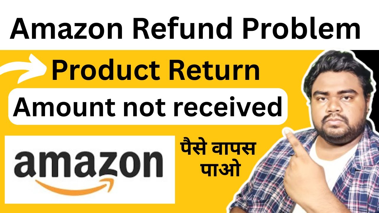 Product returned amount not received - Amazon refund - Amazon product return refund