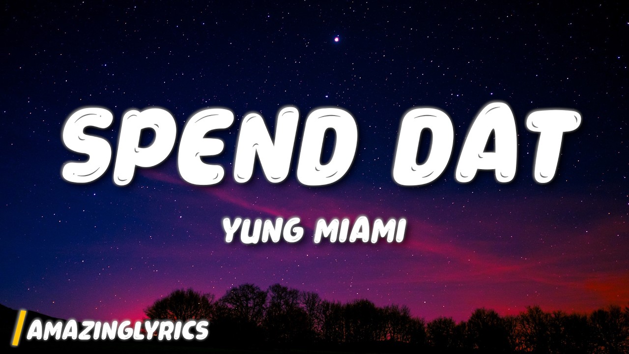 Yung Miami &ndash; Spend Dat (Lyrics)