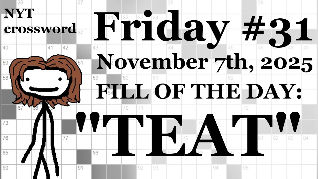 Friday, 11/7/25 -- NYT Crossword with Sam