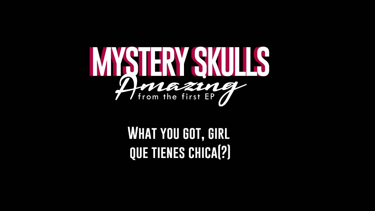 Mystery Skulls - Amazing (lyrics+español)