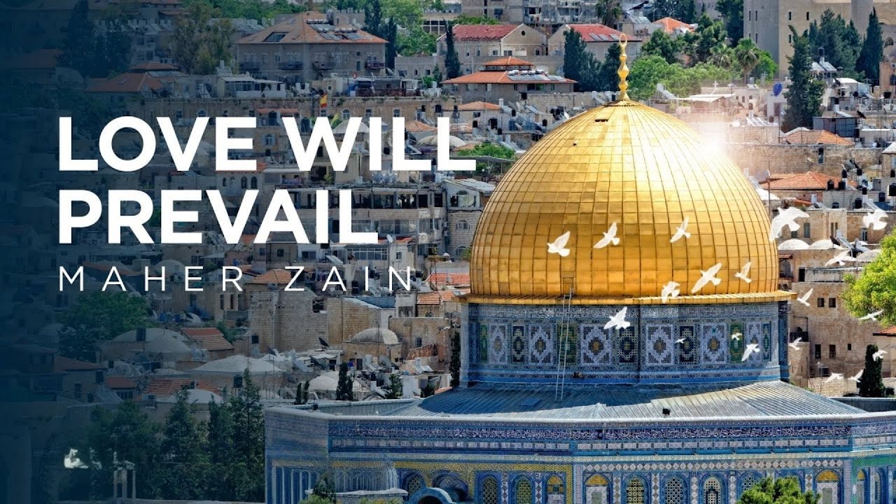 Maher Zain - Love Will Prevail - ماهر زين (Loving Palestine )