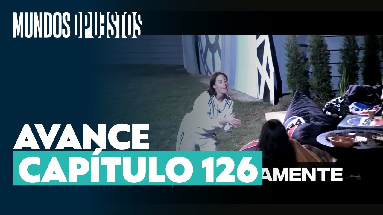 Avance cap&iacute;tulo 126 | Mundos Opuestos