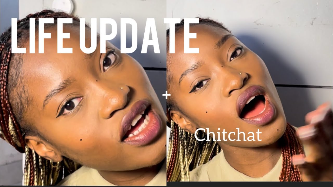 Life update + chitchat