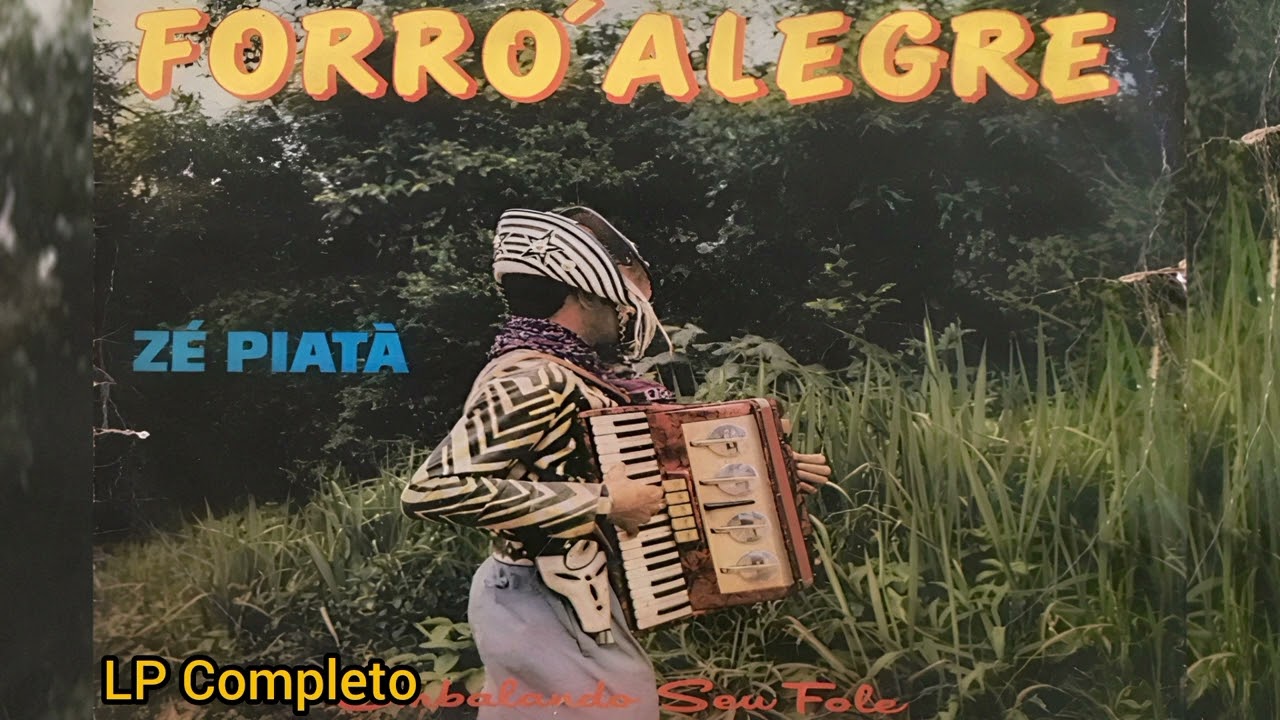 Forró Alegre - Zé Piatã - LP Completo - Ano 1983