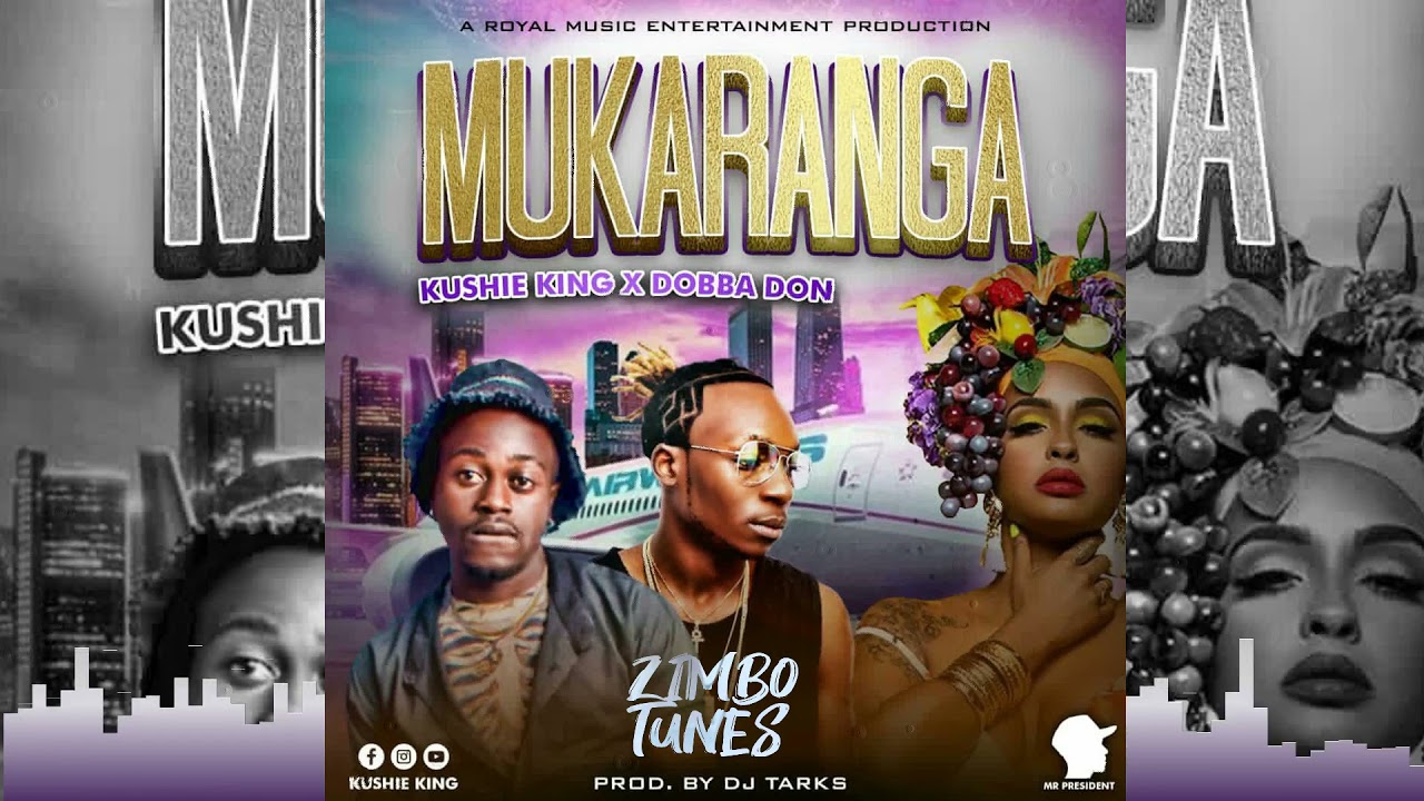 Dobba Don ft Kushie King - Mukaranga (Pro By Dj Tarks) Zimdancehall 2021