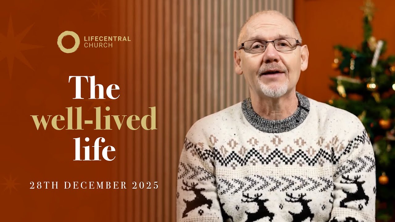 Жизнь, прожитая с пользой — 28 декабря | LifecentralChurchUK
