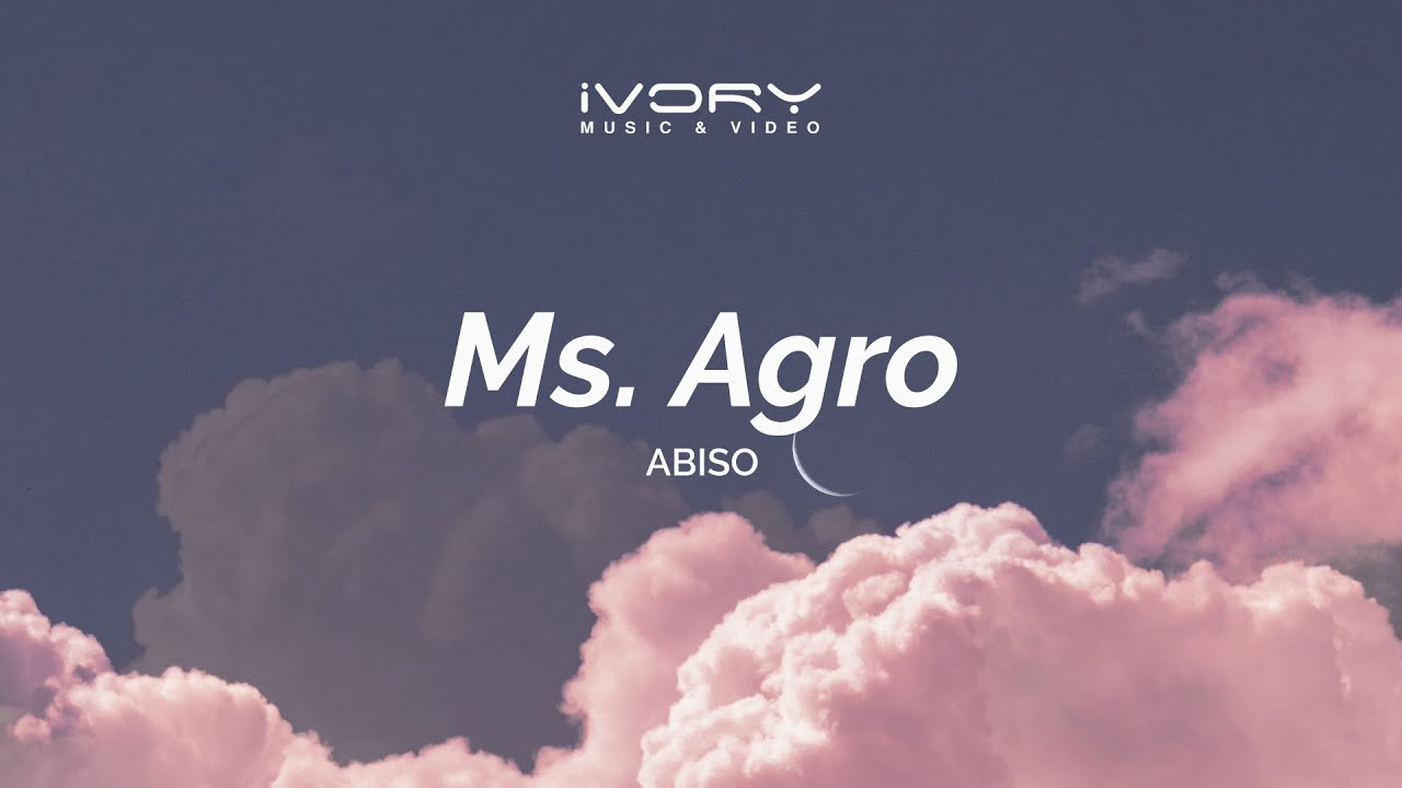 ABISO - Ms. Agro (Aesthetic Lyric Video)