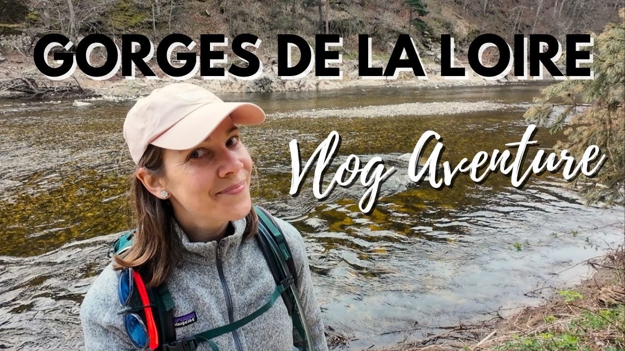 Balade entre Goudet et Arlempdes GR 70 | VLOG au coeur des Gorges de la Loire