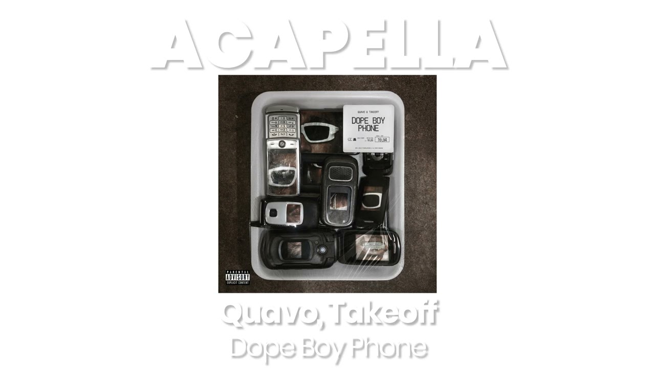 HQ ACAPELLA : Dope Boy Phone - Quavo, Takeoff (138 BPM, key Bb minor)