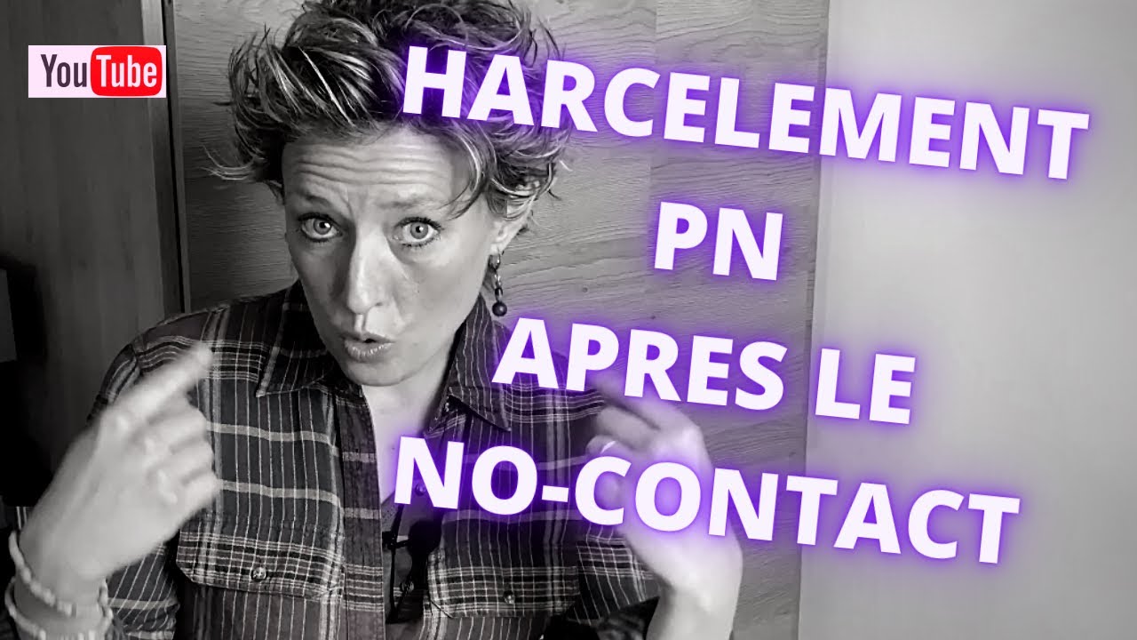 Retour du PERVERS NARCISSIQUE après des années de No-contact - Harcèlement du PN