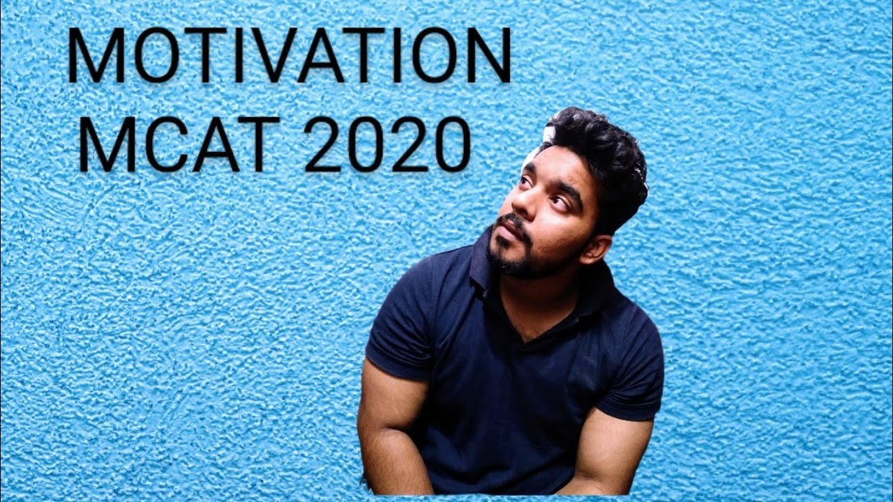 Motivation MCAT 2020