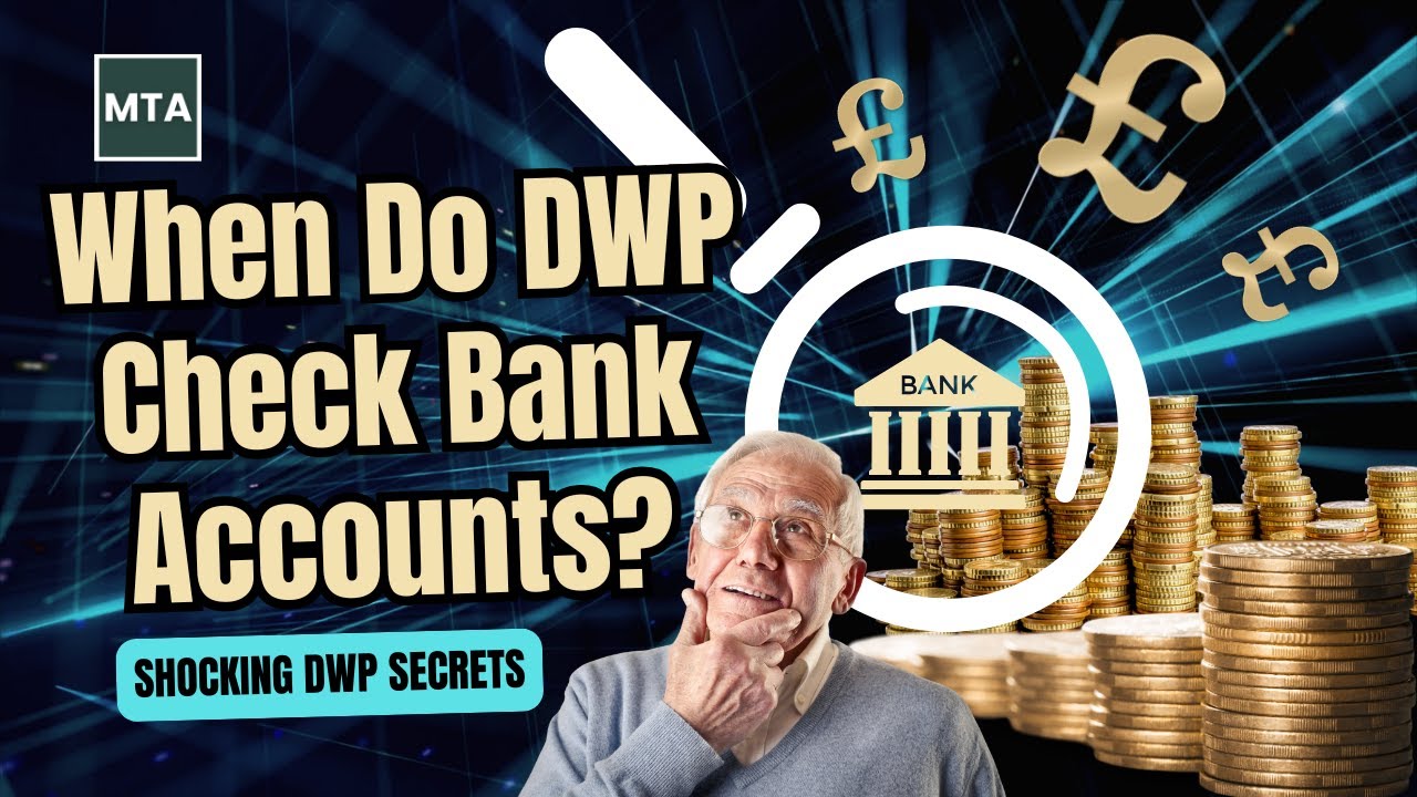 When Do DWP Check Bank Accounts in the UK? (2025-26) | Explained Clearly by MTA