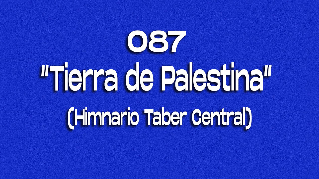 087/ Tierra de Palestina/ Himnario Taber Central