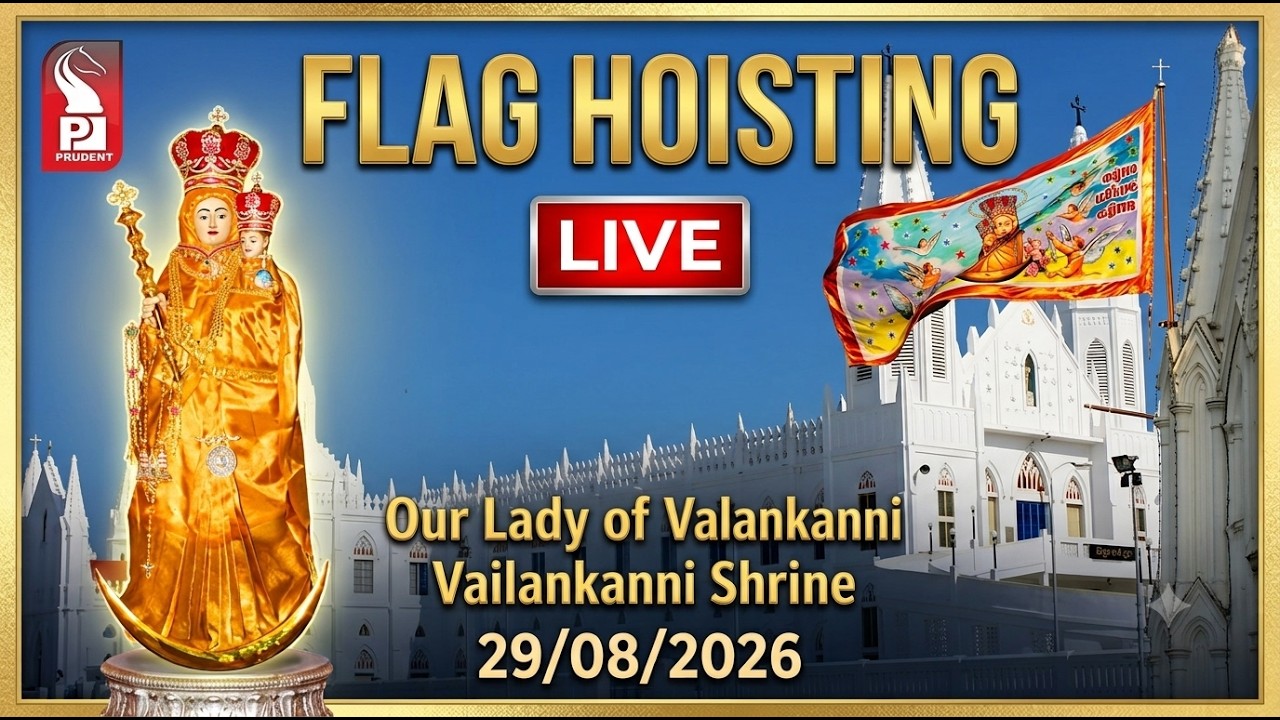 Flag Hoisting | Our Lady of Vailankanni | Vailankanni Shrine | Live | Prudent | 290826