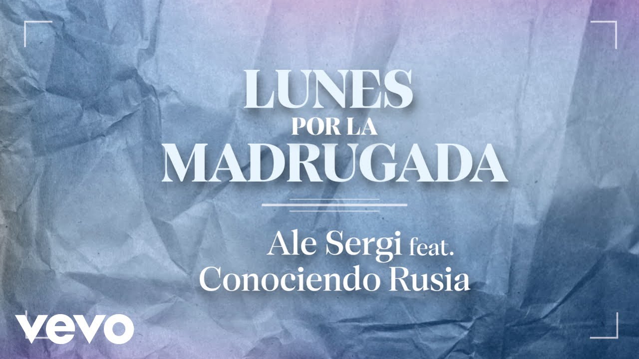 Ale Sergi - Lunes por la Madrugada (Official Audio) ft. Conociendo Rusia