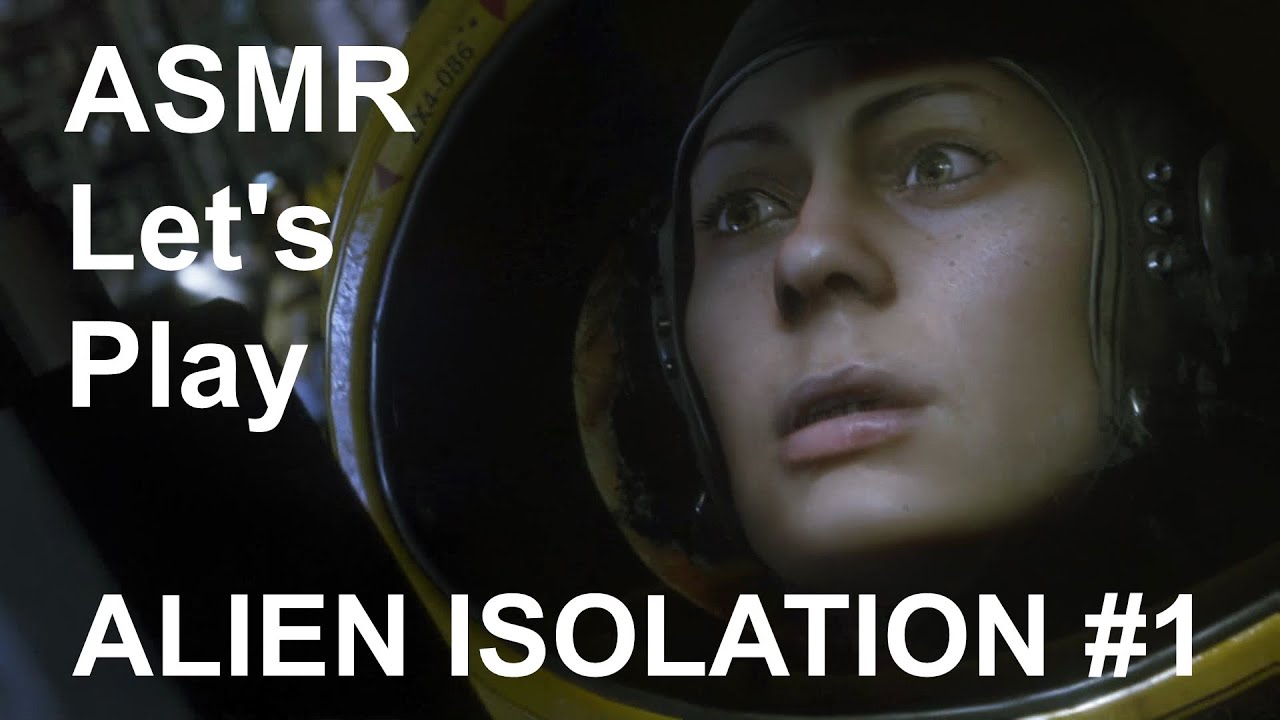ASMR Let's Play Alien Isolation #1 ( PC )