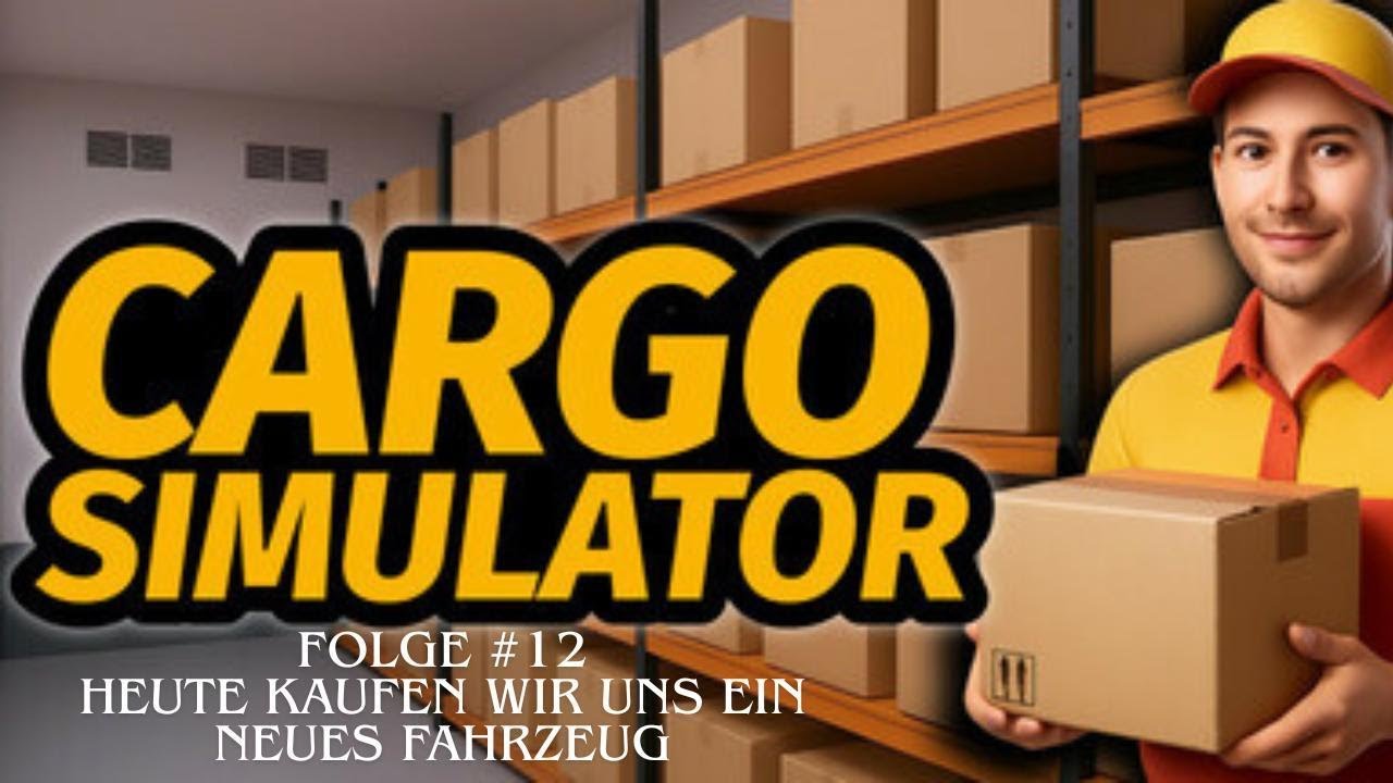 Cargo Simulator Folge #12 Heute kaufen wir uns ein neues Fahrzeug