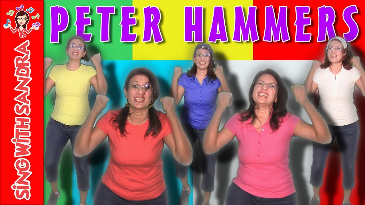 Peter Hammers | Children's Songs | Nursery Rhymes | Music For Kids | Sing With Sandra