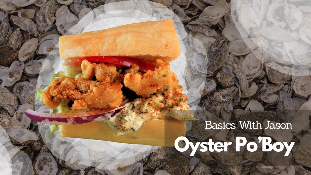 Basics With Jason: Oyster Po'Boy