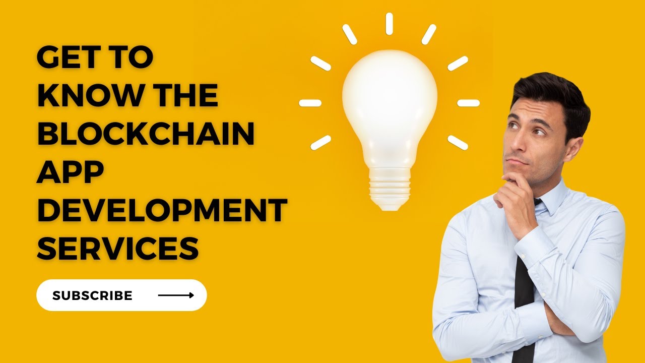 Get to know the Blockchain App Development Services