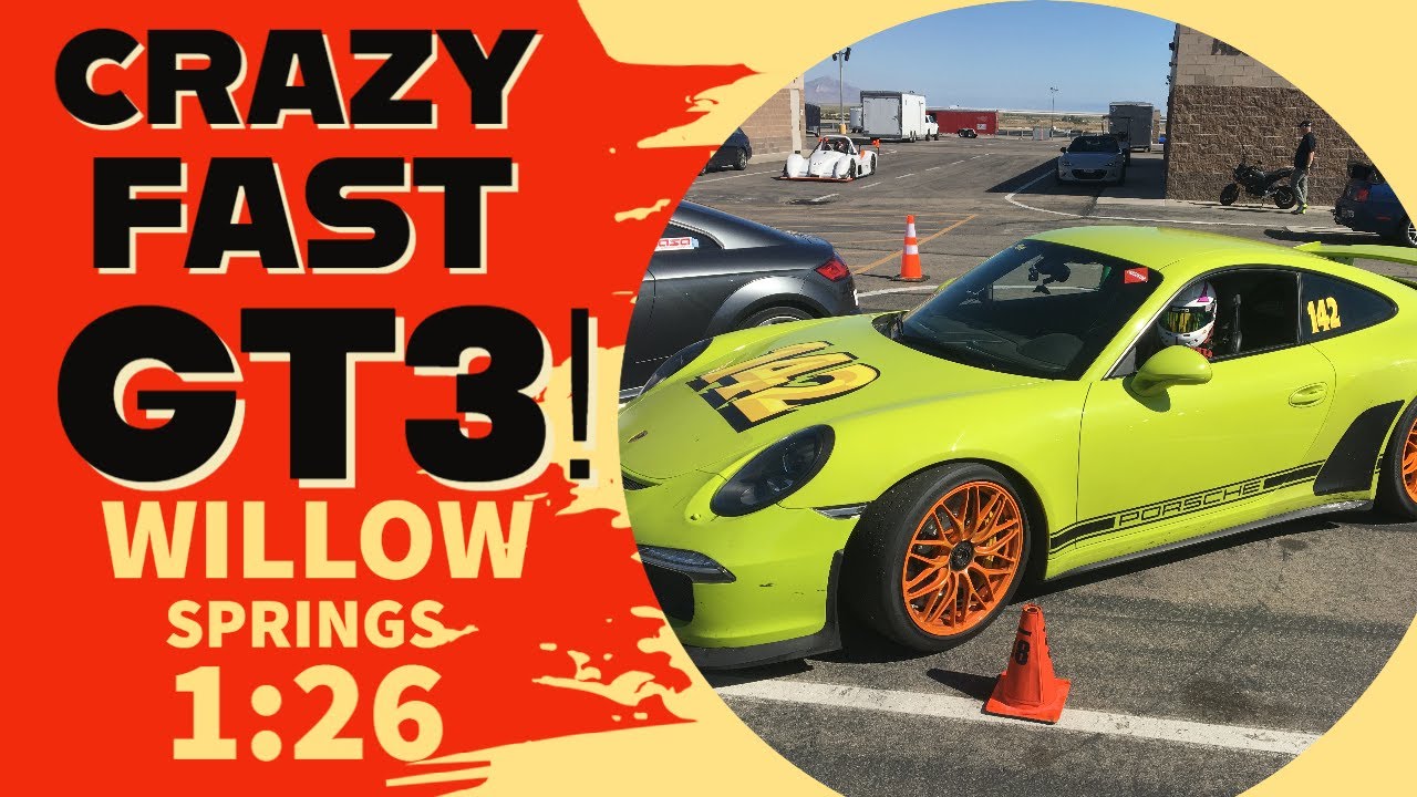 Willow Springs 991.1 Porsche GT3 track record Porsche Owners Club