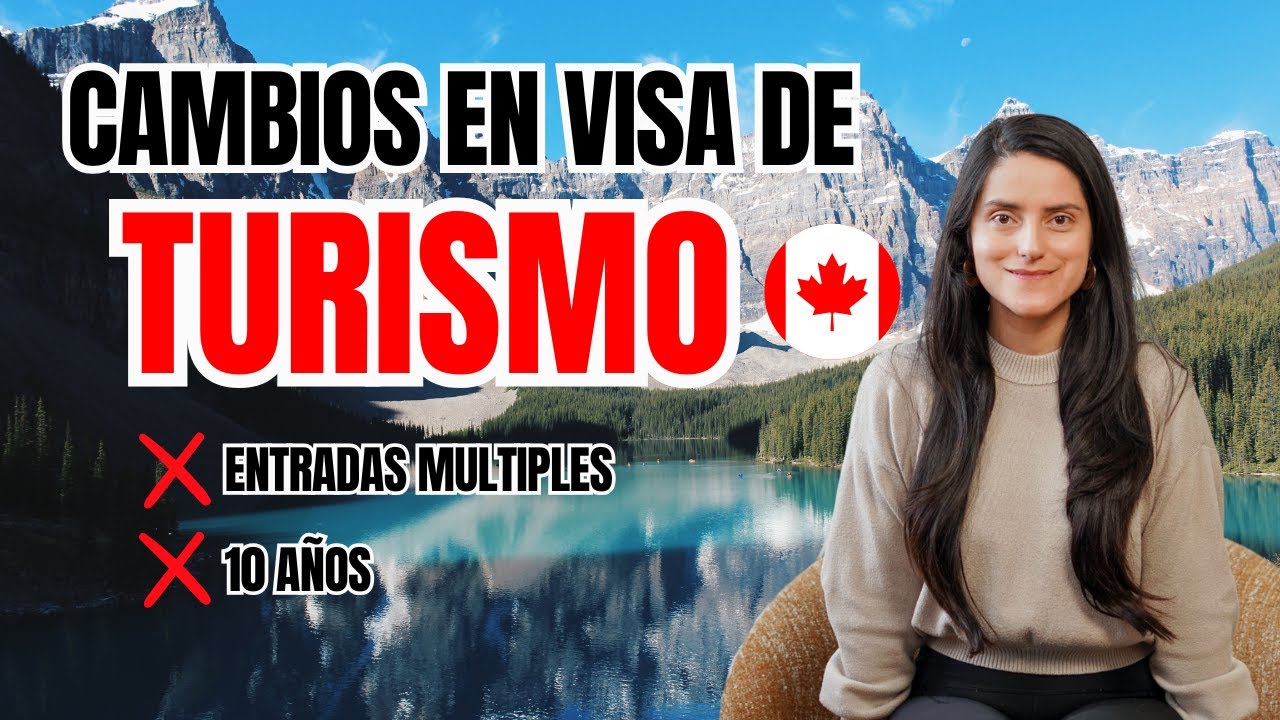 Canad&aacute; suspende nuevas visas de turismo por 10 a&ntilde;os. Soluciones a cambios