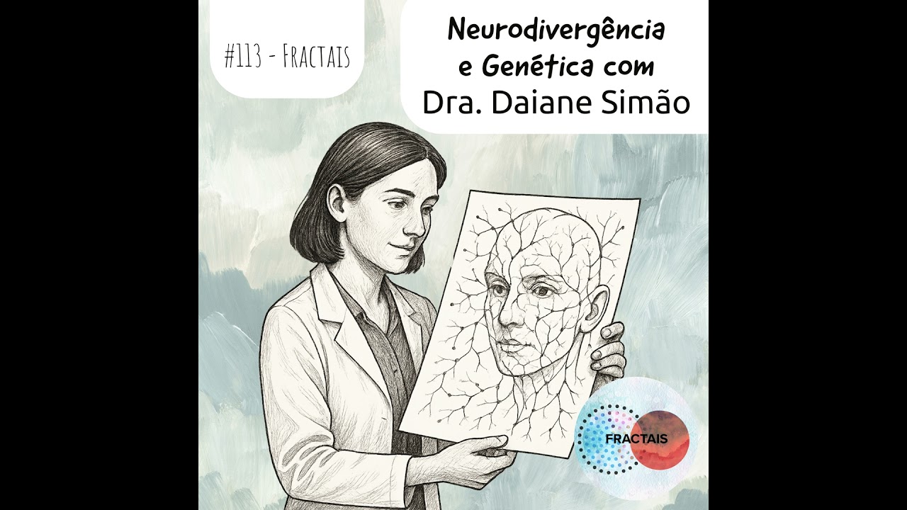 Neurodiverg&ecirc;ncia e Gen&eacute;tica com Dra. Daiane Sim&atilde;o