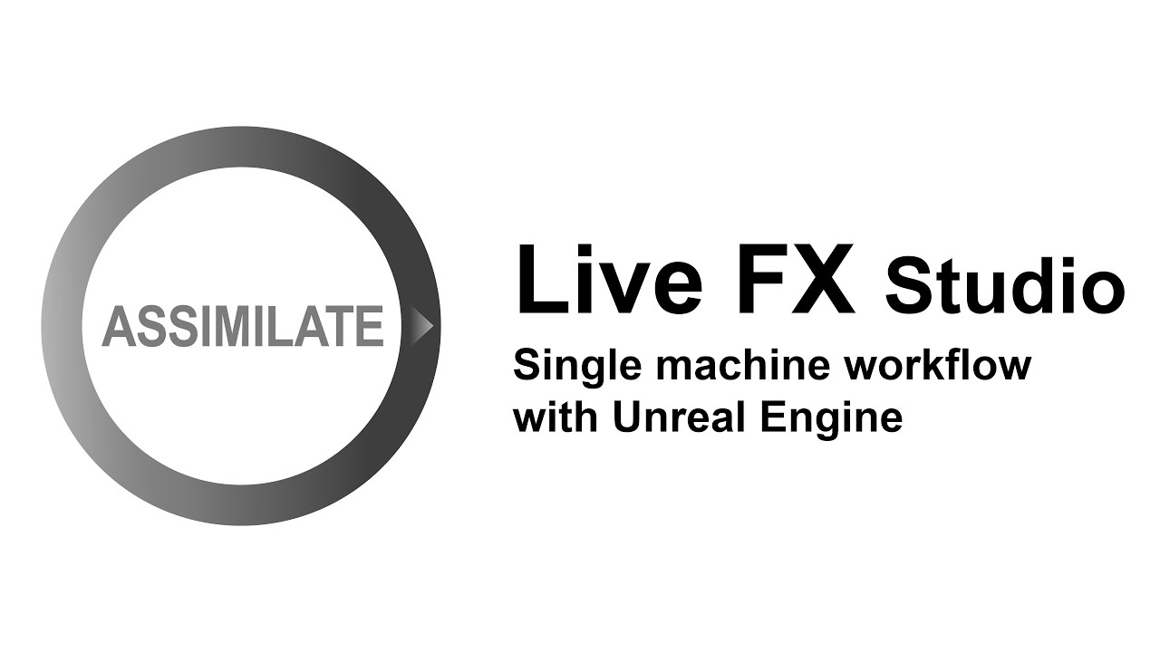 Assimilate Live FX Studio - Virtual production: Unreal Engine Workflow