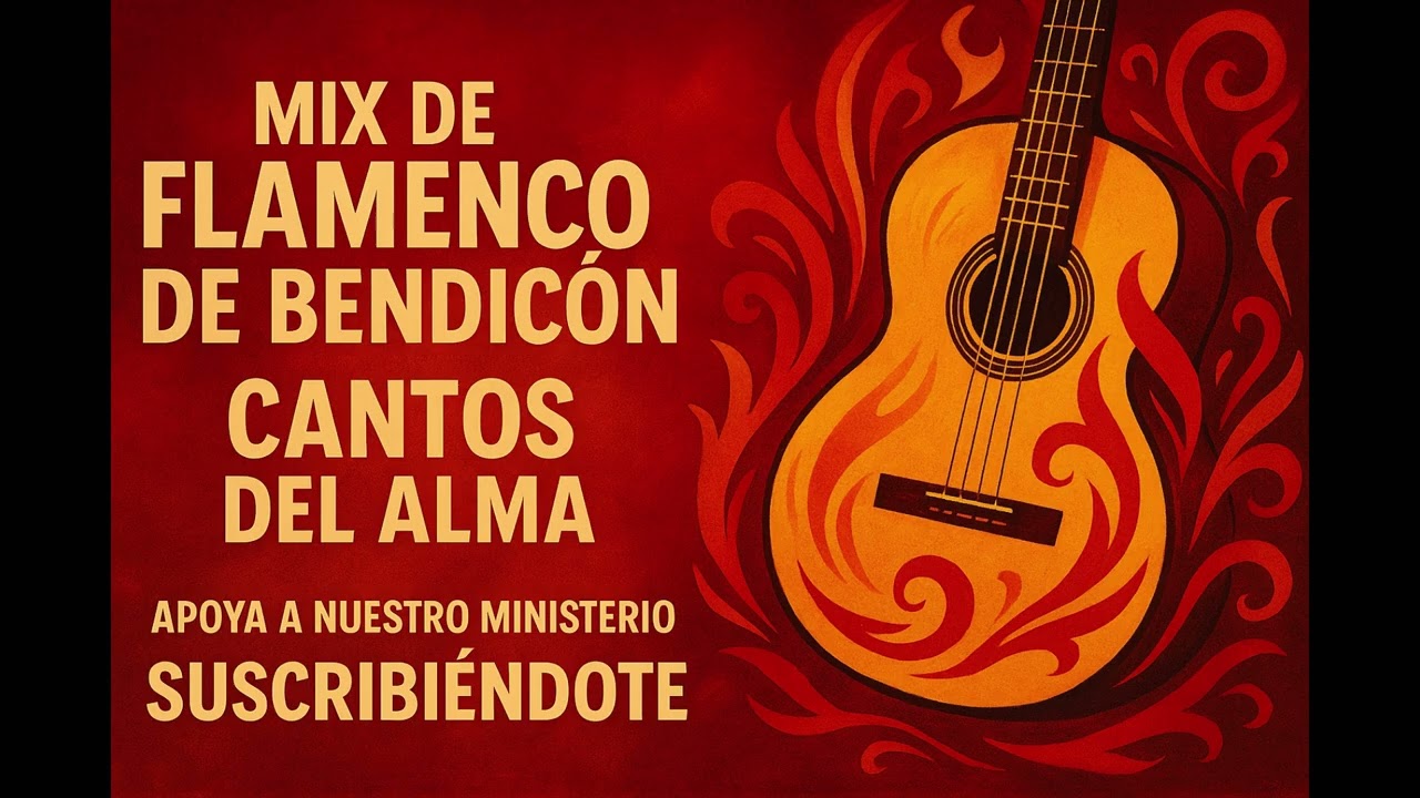 Flamenco de Bendición | Cantos del Alma para Enamorarse de Dios