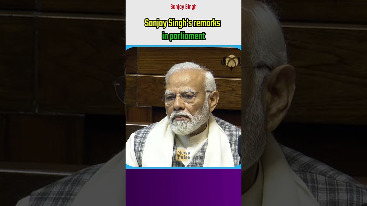 Sanjay Singh's remarks in parliament |#shortvideo