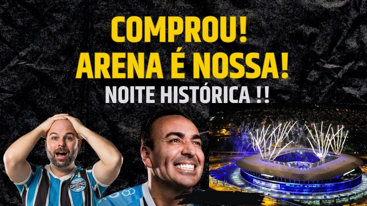 COMPROU! ARENA DO GR&Ecirc;MIO &Eacute; NOSSA! NOITE HIST&Oacute;RICA!
