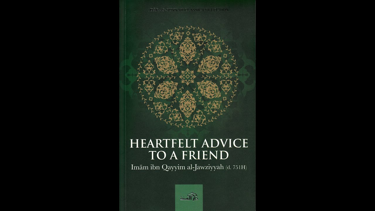 Heartfelt Advice To A Friend-Ibn Qayyim