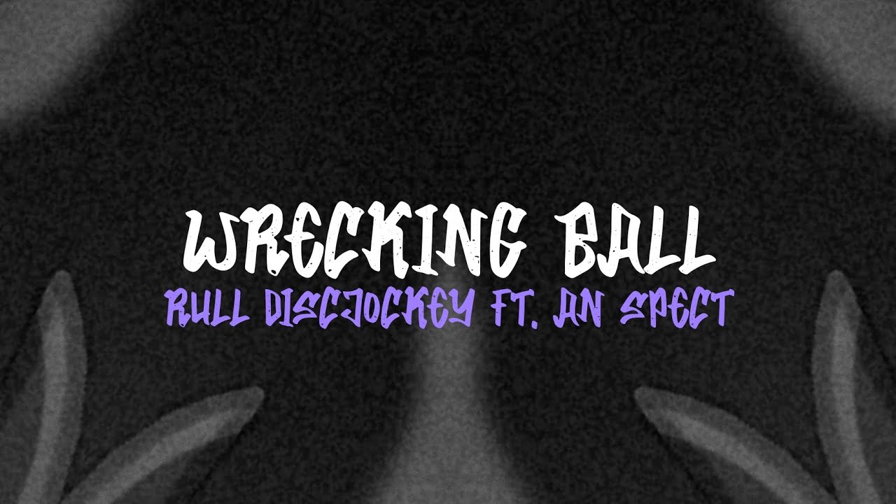 RULL DISCJOCKEY FT. AN SPECT - WRECKING BALL (FVNKY BREAK) NEW!!! 2025