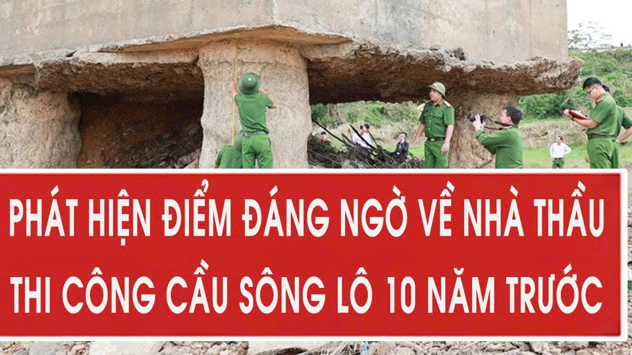 Phát hiện điểm đáng ngờ về nhà thầu thi công cầu Sông Lô 10 năm trước