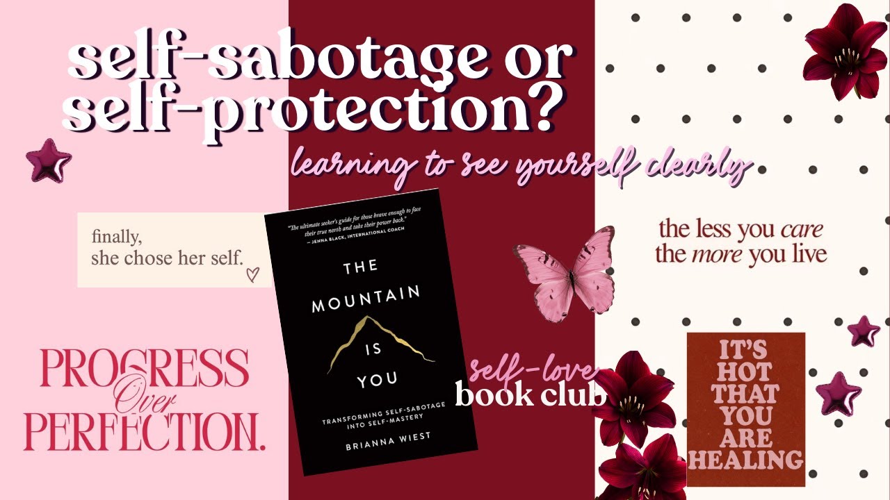 self-sabotage or self-protection? learning to see yourself clearly