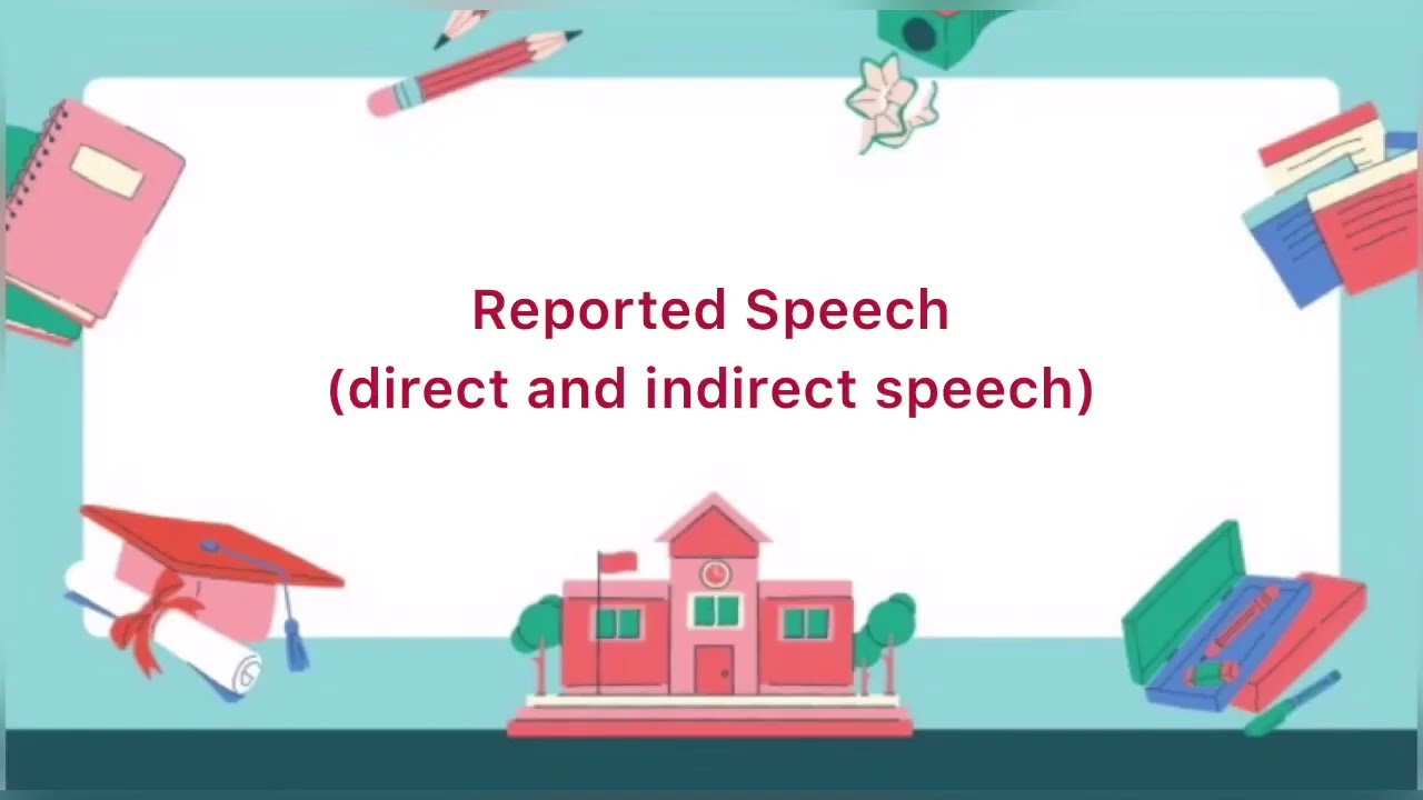 Reported Speech. Direct speech and Indirect speech. Төл сөз және Төлеу сөз.