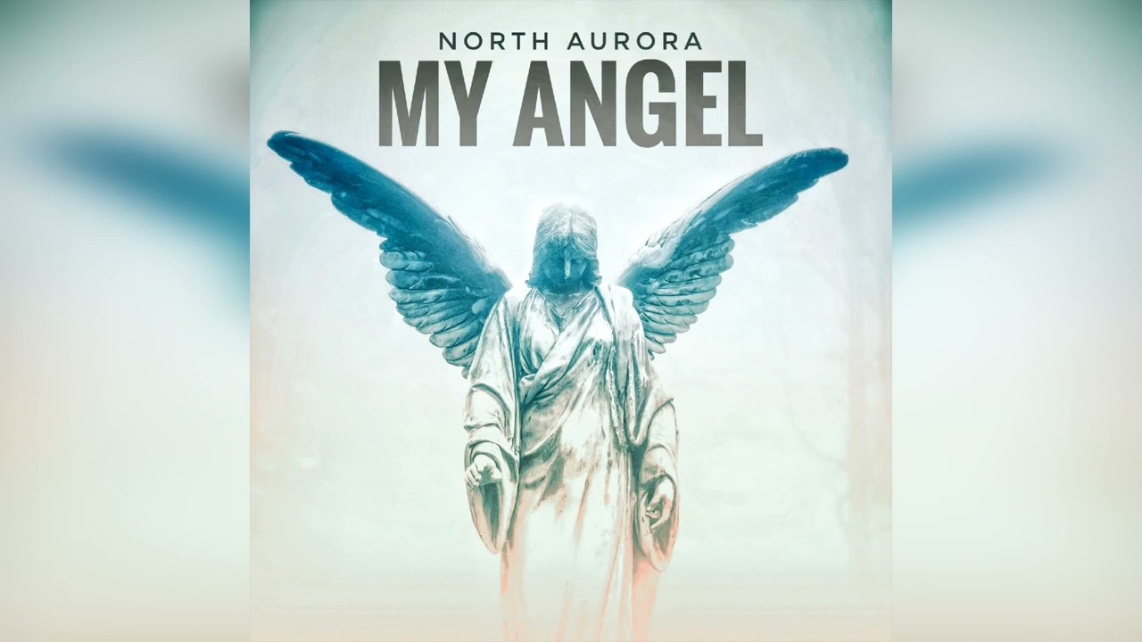 North Aurora - My Angel