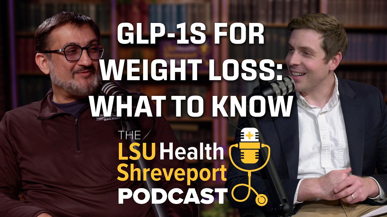 LSUHS Podcast Ep. 2: GLP-1 Weight Loss Drugs: What to Know Before You Start, with Ammar Husan, MD